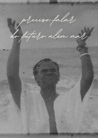 Preciso Falar do Futuro Além Mar movie poster