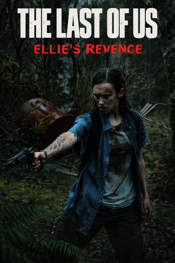 The Last of Us: Ellie's Revenge movie poster