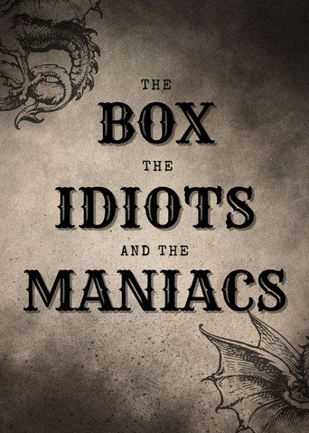 The Box, The Idiots And The Maniacs movie poster