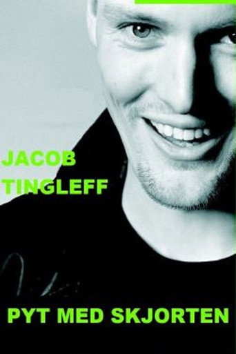 Jacob Tingleff: Pyt med skjorten movie poster