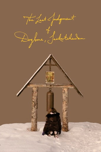The Last Judgment of Dogbone, Saskatchewan movie poster