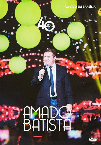 Amado Batista - 40 Anos Ao Vivo movie poster