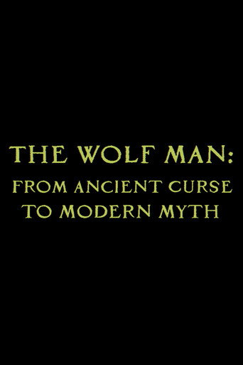 The Wolf Man: From Ancient Curse to Modern Myth movie poster