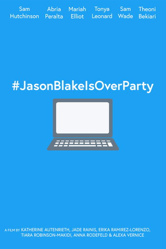 #JasonBlakeIsOverParty movie poster
