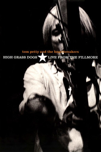 Tom Petty & the Heartbreakers - High Grass Dogs - Live from the Fillmore movie poster