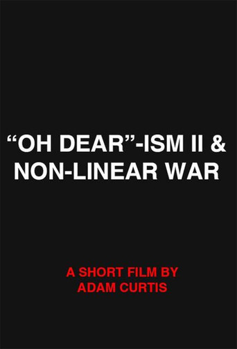 "Oh Dear"-ism II & Non-Linear War movie poster