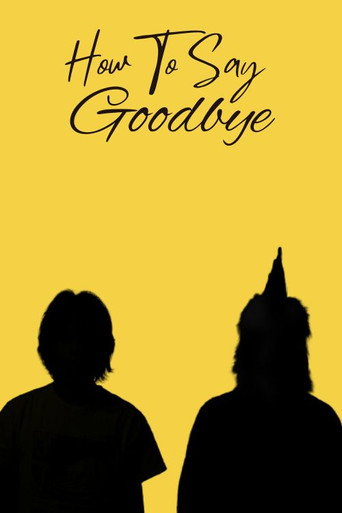 How To Say Goodbye movie poster