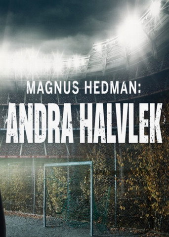 Magnus Hedman: Andra halvlek movie poster