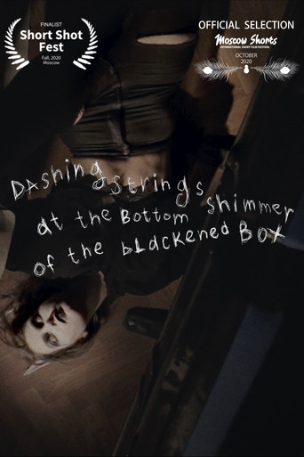 Dashing Strings Shimmer at the Bottom of the Blackened Box movie poster