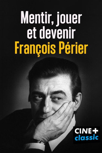 Mentir, jouer et devenir François Périer movie poster