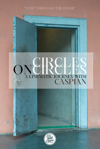 Circles on Circles: A Cinematic Journey With Caspian movie poster