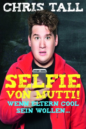 Chris Tall - Selfie von Mutti! movie poster