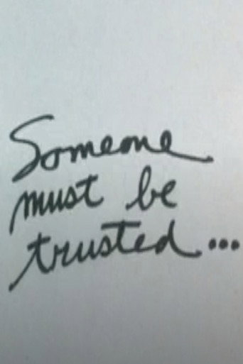 Someone Must Be Trusted... movie poster