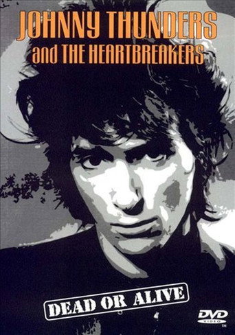 Johnny Thunders and the Heartbreakers: Dead or Alive movie poster
