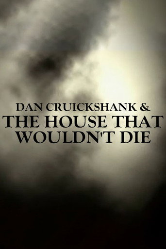 Dan Cruickshank & The House That Wouldn't Die movie poster