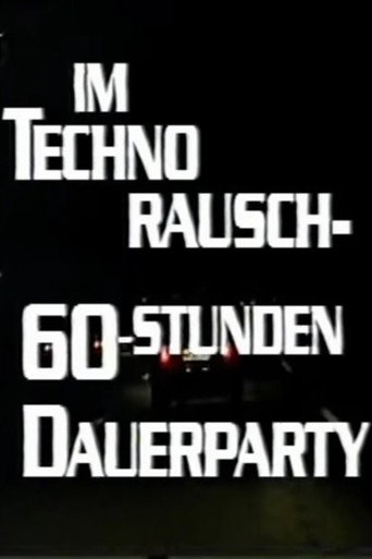 Im Techno-Rausch - 60 Stunden Dauerparty movie poster
