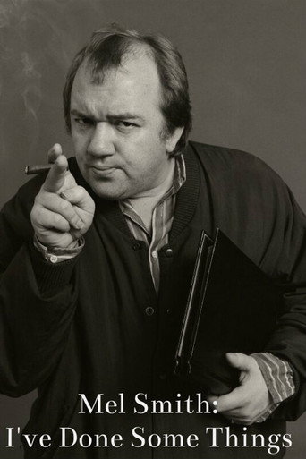 Mel Smith: I've Done Some Things movie poster