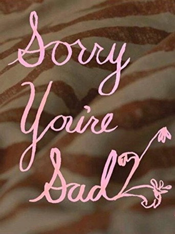 Sorry You're Sad movie poster