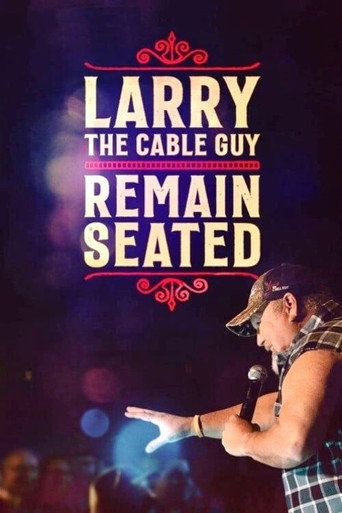 Larry the Cable Guy: Remain Seated movie poster