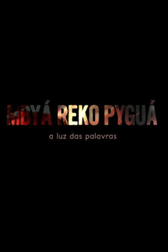 Mbyá Reko Pyguá, a luz das palavras movie poster