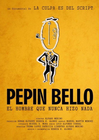 Pepín Bello, el hombre que nunca hizo nada movie poster