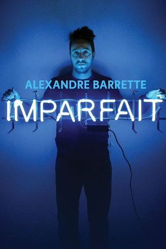 Alexandre Barrette: Imparfait movie poster