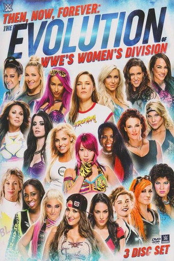 Then, Now, Forever: The Evolution of WWE’s Women’s Division movie poster