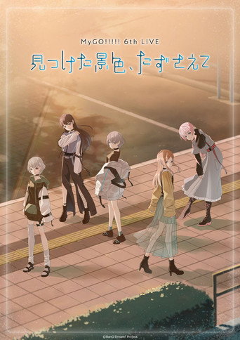 MyGO!!!!! 6th LIVE「The scenery I found, carry it with you」- Day 1 movie poster