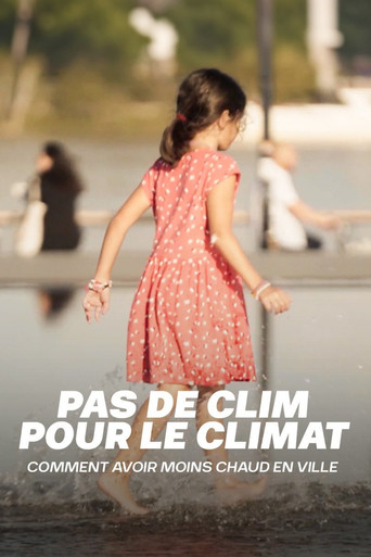 Pas de clim pour le climat : Comment avoir moins chaud en ville movie poster