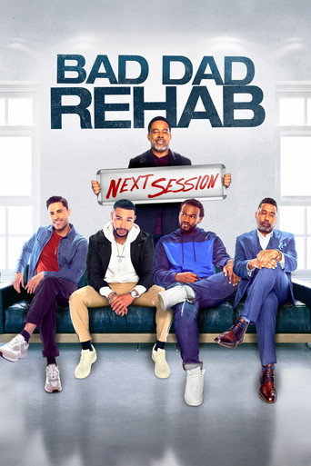 Bad Dad Rehab: The Next Session movie poster