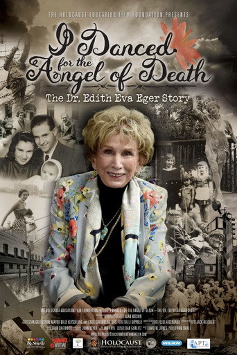 I Danced for the Angel of Death - The Dr. Edith Eva Eger Story movie poster