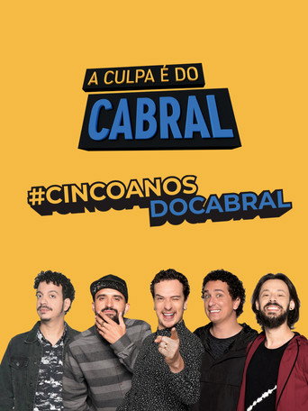 A Culpa é do Cabral - 5 Anos de Zoeira movie poster