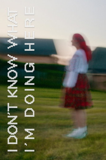 I Don't Know What I'm Doing Here movie poster