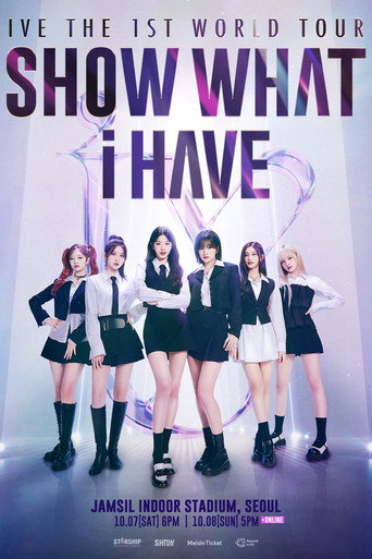 IVE THE 1ST WORLD TOUR 'SHOW WHAT I HAVE' movie poster