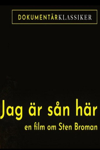 Jag är sån är: En film om Sten Broman movie poster