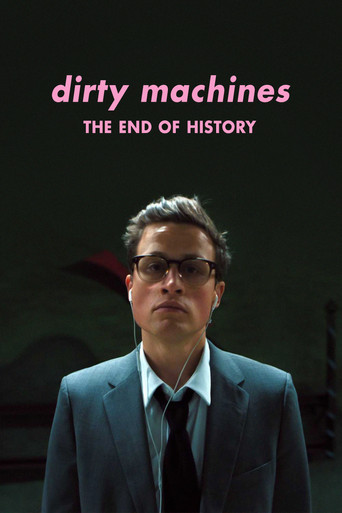 Dirty Machines: The End of History movie poster