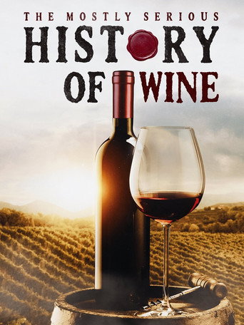 The Mostly Serious History of Wine movie poster