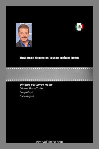 Masacre en Matamoros: la secta satánica movie poster