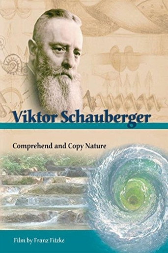 Viktor Schauberger: Comprehend and Copy Nature movie poster