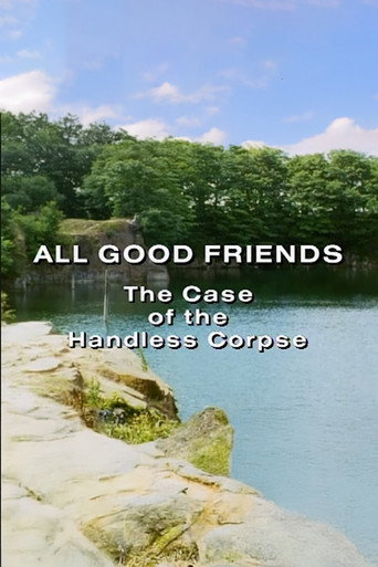 All Good Friends: The Case of the Handless Corpse movie poster
