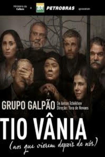 Tio Vânia (aos que vierem depois de nós) movie poster
