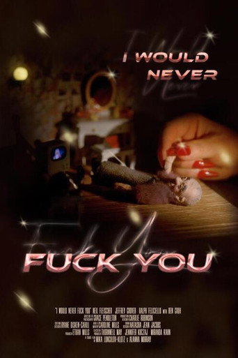 I Would Never Fuck You movie poster