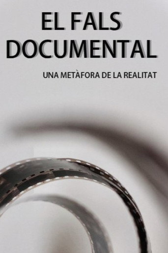 EL FALS DOCUMENTAL: Una metàfora de la realitat movie poster