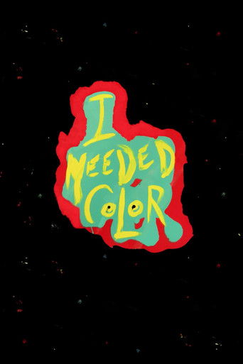 I Needed Color movie poster