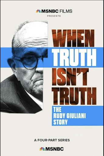 When Truth Isn't Truth: The Rudy Giuliani Story movie poster