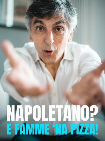 Napoletano? E famme 'na pizza movie poster