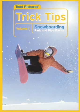 Todd Richards' Trick Tips, Vol. 1: Snowboarding - Park and Pipe Basics movie poster