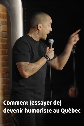 Comment (essayer de) devenir humoriste au Québec movie poster