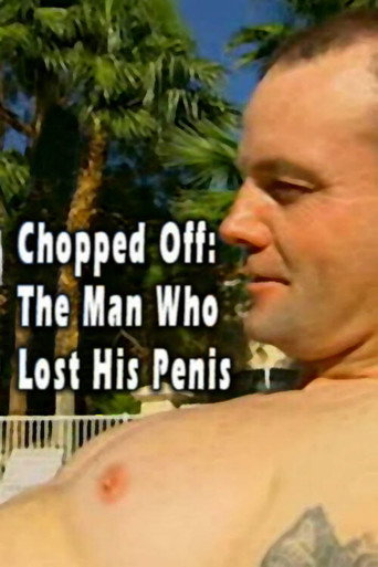 Chopped Off: The Man Who Lost His Penis movie poster