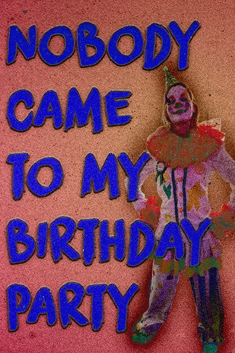 Nobody Came to my Birthday Party movie poster